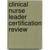 Clinical Nurse Leader Certification Review door Sally Gerard