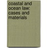 Coastal And Ocean Law: Cases And Materials door Alison Rieser