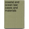 Coastal And Ocean Law: Cases And Materials by Alison Rieser