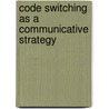 Code Switching As A Communicative Strategy door Olusegun Jegede
