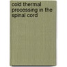 Cold Thermal Processing in the Spinal Cord door Paul Wrigley