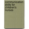 Communication Skills for Children's Nurses door Veronica Lambert