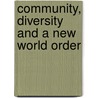 Community, Diversity and a New World Order by Kenneth W. Thompson