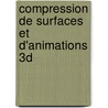 Compression de surfaces et d'animations 3D door Khaled Mammou