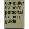 Computer Trainer's Personal Training Guide by Training