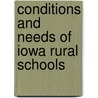 Conditions and Needs of Iowa Rural Schools door Iowa. Dept. Of Public Instruction