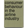 Consumer Behaviour in the Airline Industry door Volker Schmid