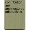 Contribution aux architectures adaptatives door Xun Zhang