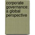 Corporate Governance: A Global Perspective