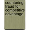 Countering Fraud for Competitive Advantage door Mark Button