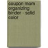 Coupon Mom Organizing Binder - Solid Color