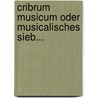 Cribrum Musicum Oder Musicalisches Sieb... door Andreas Werckmeister