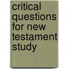 Critical Questions for New Testament Study door Stewart Custer