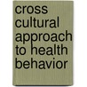Cross Cultural Approach to Health Behavior door L. Lynch
