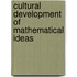 Cultural Development of Mathematical Ideas