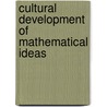 Cultural Development of Mathematical Ideas door Geoffrey B. Saxe