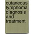 Cutaneous Lymphoma Diagnosis and Treatment