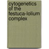 Cytogenetics of the Festuca-Lolium Complex by Prem P. Jauhar