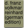 D. Franz Volkmar Reinhard (German Edition) door August Böttiger Karl