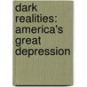 Dark Realities: America's Great Depression door Wyn Derbyshire