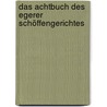 Das Achtbuch des Egerer Schöffengerichtes by Siegl Karl