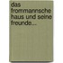 Das Frommannsche Haus Und Seine Freunde...