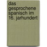 Das Gesprochene Spanisch Im 16. Jarhundert door Lisa Elsner