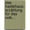 Das Haidehaus: Erzählung Für Das Volk... door Rud. Lud Oeser