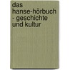 Das Hanse-Hörbuch - Geschichte und Kultur door Sibylle Hoffmann