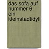 Das Sofa auf Nummer 6: Ein Kleinstadtidyll by Enking Ottomar