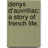 Denys d'Auvrillac: a story of French life.