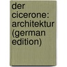 Der Cicerone: Architektur (German Edition) door Burckhardt Jacob