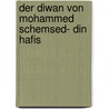 Der Diwan Von Mohammed Schemsed- Din Hafis door Hammer Joseph