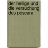 Der Heilige Und Die Versuchung Des Pescara door Conrad Ferdinand Meyer