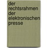 Der Rechtsrahmen Der Elektronischen Presse by Regina Uschner