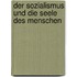 Der Sozialismus und die Seele des Menschen