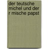 Der Teutsche Michel Und Der R Mische Papst door Oskar Panizza