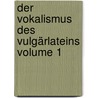 Der Vokalismus des Vulgärlateins Volume 1 by Schuchardt 1842-1927