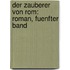 Der Zauberer von Rom: Roman, fuenfter Band
