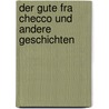 Der gute Fra Checco und andere Geschichten by Richard Voß