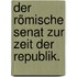 Der römische Senat zur Zeit der Republik.