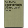 Deutsche Geographische Blätter, Band Neun door Geographische Gesellschaft In Bremen