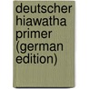 Deutscher Hiawatha Primer (German Edition) door Holbrook Florence