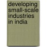 Developing Small-Scale Industries In India door Marilyn Carr