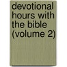 Devotional Hours with the Bible (Volume 2) by Karen Miller