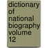 Dictionary of National Biography Volume 12