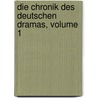 Die Chronik Des Deutschen Dramas, Volume 1 by Julius Bab