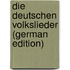 Die Deutschen Volkslieder (German Edition)