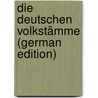 Die Deutschen Volkstämme (German Edition) door Meidinger Heinrich