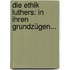 Die Ethik Luthers: In Ihren Grundzügen...